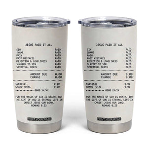 Christian Inspirational Tumbler Cup Bible Verses Christian Gift Jesus Paid It All TB10 Beige Print Your Wear