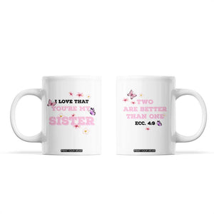 Love That You Are My Sister Coffee Mug Gifts For Sisters From Brother Sis TB10 White Print Your Wear