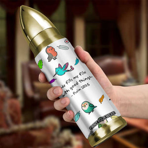 Christian Gifts Bullet Tumbler Birds Psalm 103:5 He Fills My Life With Good Things TB10 Print Your Wear