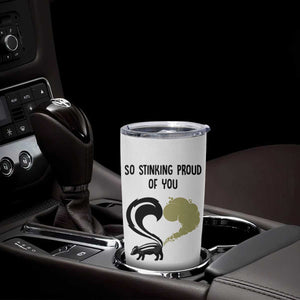 Funny Skunk Graduation Tumbler Cup So Stinking Proud Of You TB10 Print Your Wear