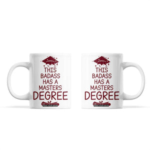 Masters Degree Graduation Coffee Mug This Badass Has A Masters Degree TB10 White Print Your Wear
