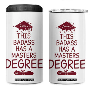 Masters Degree Graduation 4 in 1 Can Cooler Tumbler This Badass Has A Masters Degree TB10 One Size: 16 oz White Print Your Wear