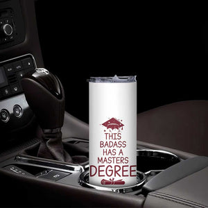 Masters Degree Graduation Skinny Tumbler This Badass Has A Masters Degree TB10 Print Your Wear