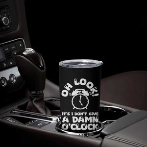 Funny Retirement Gifts Tumbler Cup Oh Look Its I Dont Give a Damn O Clock Retired Coworker Gag Gifts TB10 Print Your Wear