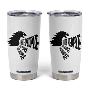I Hate People Tumbler Cup Giant Monster Anti Social Introvert TB10 White Print Your Wear