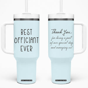 Wedding Host Tumbler With Handle Best Officiant Ever Present To That Special Person Performing The Marriage TB10 One Size: 40 oz Blue Print Your Wear
