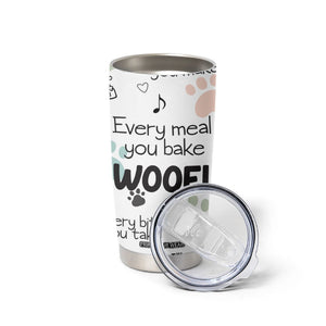 Funny Dog Tumbler Cup Every Snack You Make I'll Be Watching You Puppy Lovers Gifts TB10 Print Your Wear