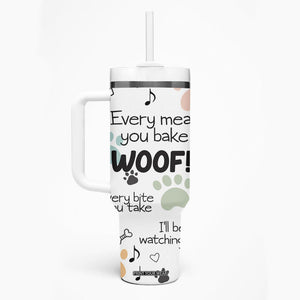Funny Dog Tumbler With Handle Every Snack You Make I'll Be Watching You Puppy Lovers Gifts TB10 Print Your Wear