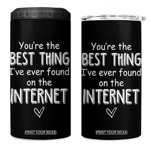 Valentines Gifts for Him 4 in 1 Can Cooler Tumbler You Are The Best Thing I Ever Found On The Internet TB10 One Size: 16 oz Black Print Your Wear