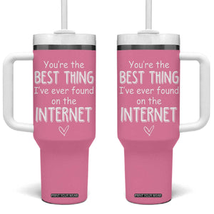 Valentines Gifts for Her Tumbler With Handle You Are The Best Thing I Ever Found On The Internet TB10 One Size: 40 oz Pink Print Your Wear