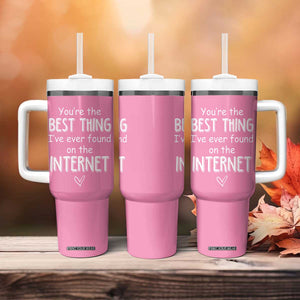 Valentines Gifts for Her Tumbler With Handle You Are The Best Thing I Ever Found On The Internet TB10 Print Your Wear