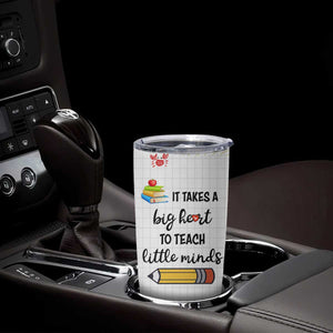 Teacher Tumbler Cup It Takes a Big Heart Cute Teachers Day Graduation Gifts TB10 Print Your Wear