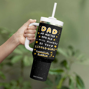 Funny Girl Dad Tumbler With Handle I Will Always Be Your Financial Burden Dad Gifts From Daughter TB10 Print Your Wear