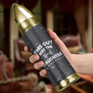 Funny Dad Gifts From Daughter Bullet Tumbler This Guy Has The Best Step Daughter Fathers Day TB10 Print Your Wear