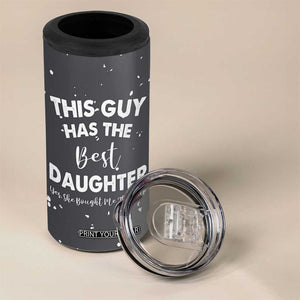 Funny Dad Gifts From Daughter 4 in 1 Can Cooler Tumbler This Guy Has The Best Step Daughter Fathers Day TB10 Print Your Wear