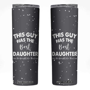 Funny Dad Gifts From Daughter Skinny Tumbler This Guy Has The Best Step Daughter Fathers Day TB10 Grey Print Your Wear