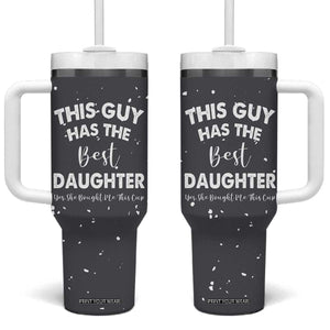 Funny Dad Gifts From Daughter Tumbler With Handle This Guy Has The Best Step Daughter Fathers Day TB10 One Size: 40 oz Grey Print Your Wear