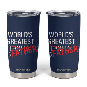 Funny Father's Day Gift For Dad Tumbler Cup World's Best Farter I Mean Father TB10 Navy Print Your Wear