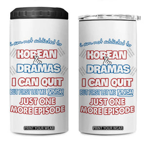 Funny Korean Drama Fan 4 in 1 Can Cooler Tumbler I Am Not Addicted To Korean Drama Humor Fan Gifts TB10 One Size: 16 oz White Print Your Wear
