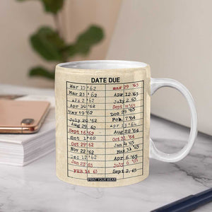 Library Due Date Card Coffee Mug Bookish Gifts For Readers Librarian TB10 Print Your Wear