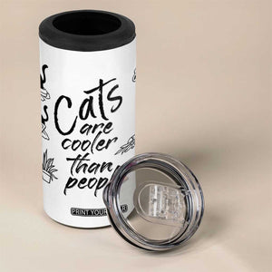 Cat Lover Gifts 4 in 1 Can Cooler Tumbler Cats Are Cooler Than People Black Cat Mom TB10 Print Your Wear
