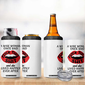 Funny Retirement Gifts For Women 4 in 1 Can Cooler Tumbler A Wise Woman Once Said Fck This Shit TB10 Print Your Wear