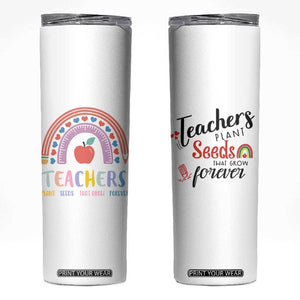 Teacher Skinny Tumbler Teachers Plant Seeds That Grow Forever Teachers Day Gifts TB10 White Print Your Wear
