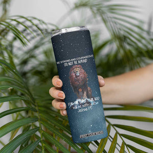 Bible Verse Skinny Tumbler Inspirational Scripture Strong & Courageous Joshua 1:9 TB10 Print Your Wear