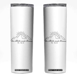 Subtle Christian Skinny Tumbler Be Still & Know Psalm Minimal Religious Faith Inspirational Gifts TB10 White Print Your Wear
