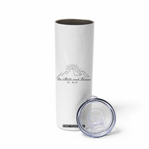 Subtle Christian Skinny Tumbler Be Still & Know Psalm Minimal Religious Faith Inspirational Gifts TB10 Print Your Wear