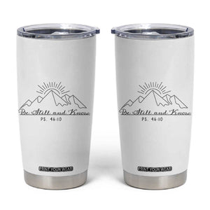Subtle Christian Tumbler Cup Be Still & Know Psalm Minimal Religious Faith Inspirational Gifts TB10 White Print Your Wear