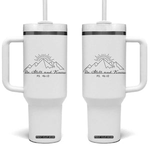 Subtle Christian Tumbler With Handle Be Still & Know Psalm Minimal Religious Faith Inspirational Gifts TB10 One Size: 40 oz White Print Your Wear