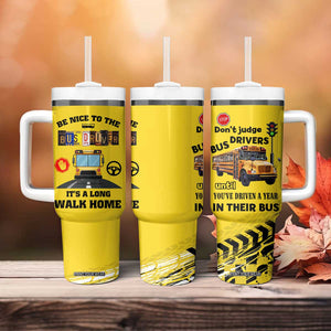 School Bus Driver Appreciation Tumbler With Handle Be Nice To The Bus Driver Don't Judge TB10 Print Your Wear
