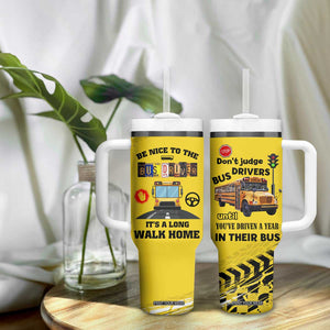 School Bus Driver Appreciation Tumbler With Handle Be Nice To The Bus Driver Don't Judge TB10 Print Your Wear