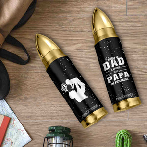 Father's Day Gift For Grandpa Bullet Tumbler Being A Dad is an Honor Being A Papa is Priceless TB10 Print Your Wear