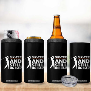 Funny 60th Birthday Gifts For Golfer 4 in 1 Can Cooler Tumbler Six-tee and Still on Par TB10 Print Your Wear
