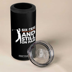 Funny 60th Birthday Gifts For Golfer 4 in 1 Can Cooler Tumbler Six-tee and Still on Par TB10 Print Your Wear