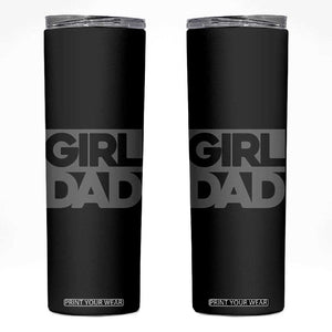 Girl Dad Skinny Tumbler Father's Day Gift For Dad From Daughter TB10 Black Print Your Wear