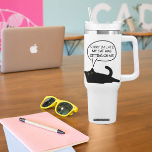 Funny Black Cat Tumbler With Handle Sorry I'm Late My Cat Was Sitting On Me Humor Saying Coffee Cup Of Kitty Owners TB10 Print Your Wear