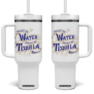 Funny Might Be Tequila Tumbler With Handle Adult Humor Funny Alcohol Party TB10 One Size: 40 oz White Print Your Wear
