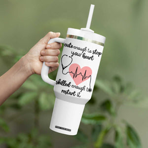 Funny Doctor Tumbler With Handle Cute Enough To Stop Your Heart Skilled To Restart It TB10 Print Your Wear