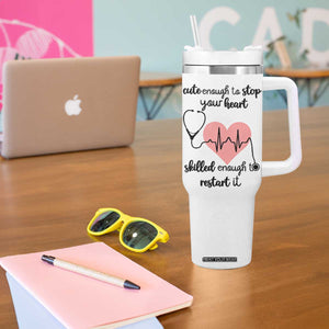 Funny Doctor Tumbler With Handle Cute Enough To Stop Your Heart Skilled To Restart It TB10 Print Your Wear