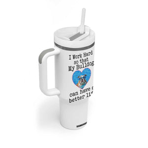 Dog Mom Gifts Tumbler With Handle Work Hard For My Bulldog Dog TB10 Print Your Wear