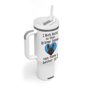 Dog Mom Gifts Tumbler With Handle Work Hard For My German Shepherd Dog TB10 Print Your Wear