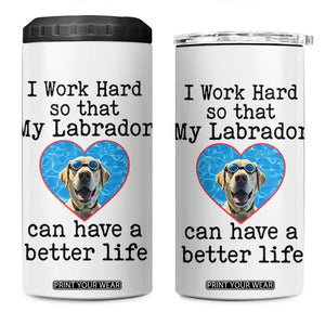 Dog Mom Gifts 4 in 1 Can Cooler Tumbler Work Hard For My Labrador Dog TB10 One Size: 16 oz White Print Your Wear