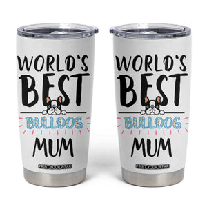 Bulldog Mom Tumbler Cup Gift For Dog Lovers Women New Puppy Fur Baby Owners TB10 White Print Your Wear