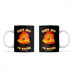 Fck Off Im Writing Coffee Mug Writer Gfts For Author Warning Cup TB10 Black Print Your Wear