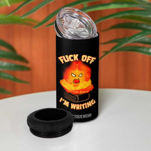 Fck Off Im Writing 4 in 1 Can Cooler Tumbler Writer Gfts For Author Warning Cup TB10 Print Your Wear