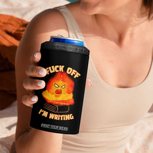 Fck Off Im Writing 4 in 1 Can Cooler Tumbler Writer Gfts For Author Warning Cup TB10 Print Your Wear