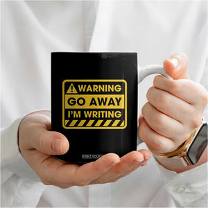 Go Away Im Writing Coffee Mug Writer Gfts For Author Warning Cup TB10 Print Your Wear